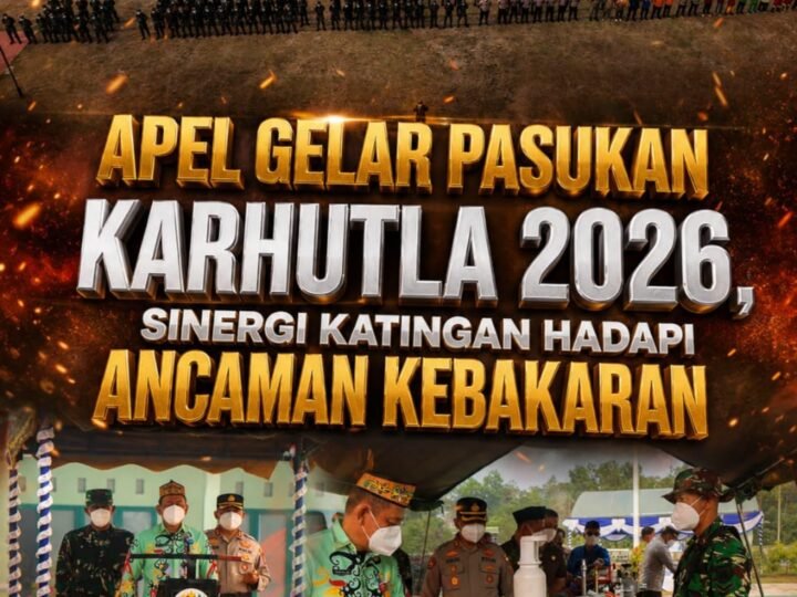 Apel Gelar Pasukan Karhutla 2026, Sinergi Katingan Hadapi Ancaman Kebakaran
